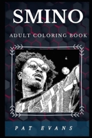 Smino Adult Coloring Book: Zero Fatigue Rap Star and Legendary Songwriter Inspired Adult Coloring Book (Smino Books) 1671305507 Book Cover