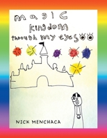 Magic Kingdom Through My Eyes 1665563915 Book Cover