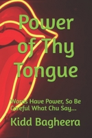 Power of Thy Tongue: Words Have Power, So Be Careful What Chu Say... B08DSX3DW3 Book Cover