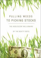 Pulling Weeds to Picking Stocks 1604627875 Book Cover