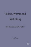 Politics, Women and Well-Being: How Kerala Became a "Model" (Cambridge Commonwealth Series) 0333548086 Book Cover