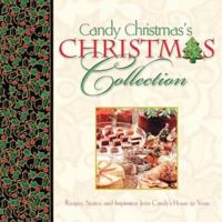 Candy Christmas's Christmas Collection: Recipes, Stories, and Inspirations from Candy's House to Yours 1416533559 Book Cover