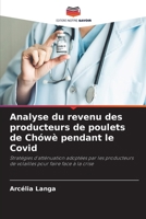 Analyse du revenu des producteurs de poulets de Chówè pendant le Covid: Stratégies d'atténuation adoptées par les producteurs de volailles pour faire face à la crise (French Edition) 6207633091 Book Cover