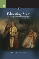 Educating Seeta: The Anglo-Indian Family Romance and the Poetics of Indirect Rule 0814256538 Book Cover