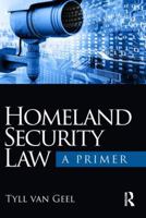 Homeland Security Law: A Primer 1138369691 Book Cover