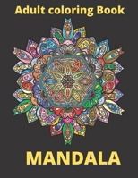 Adult Coloring Book Mandala: 50 High-Quality Mandala To Coloring Anxiety Relief And Meditation Relaxation B088BJD2JW Book Cover