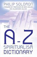 The A-Z Spiritualism Dictionary 1785384899 Book Cover