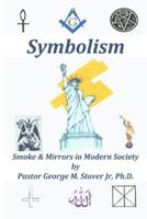 Symbolism: Smoke and Mirrors in Modern Society 1986257088 Book Cover