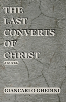 The Last Converts of Christ B0GD2RSQ11 Book Cover