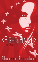 Fight To The Finish: A Teen Spy Thriller 1708838988 Book Cover