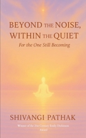 Beyond the Noise, Within the Quiet B0FQWNFLK9 Book Cover