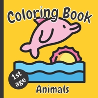 Animals Coloring Book 1st age: Coloring Book with thick lines for Toddlers | Coloring and Drawing Art Activity Book for Children 1-3 years old | ... B09TDS32S9 Book Cover
