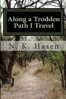 Along a Trodden Path I Travel 1475049358 Book Cover