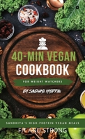 Sandhiya's High-Protein Vegan Meals: 40-Min Vegan Cookbook for Weight Watchers B0FB3Q17NL Book Cover