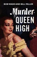 Murder - Queen High 1434434869 Book Cover