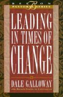 Leading in Times Of Change: Book 4 (Beeson Pastoral Series) 083411917X Book Cover