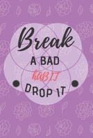 Break a bad habit drop it: Gewohnheits-Tracker | DIN A5 & 120 Seiten | Personal Tasks & Goal Manager (German Edition) 1661196446 Book Cover
