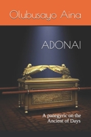 Adonai: A panegyric on the Ancient of Days B089TWQ96Y Book Cover