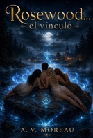 Rosewood: El vínculo (Intimidades) (Spanish Edition) B0HH8DXSPF Book Cover