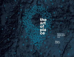 The Art of Place: Notes from Where You'll Love B0CQ71NQXY Book Cover