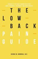 The Low Back Pain Guide: Answers To The Most Common Questions About Diagnosis, Treatment, And Spine Surgery 1949148017 Book Cover