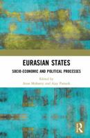 Eurasian States: Socio-Economic and Political Processes 1138492876 Book Cover