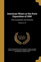 American Wines at the Paris Exposition of 1900: Their Composition and Character (Classic Reprint) 1360244026 Book Cover