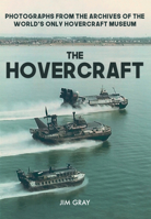The Hovercraft: Photographs from the Archives of the World's Only Hovercraft Museum 1445672766 Book Cover