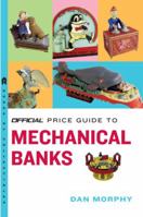 The Official Price Guide to Mechanical Banks 0375722610 Book Cover