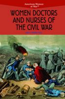 Women Doctors and Nurses of the Civil War (American Women at War) 0823944522 Book Cover