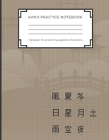 Kanji Practice Notebook: Handwriting Kanji Practice Workbook for practicing Japanese characters. Perfect Gift for Adults, Tweens, Teens - simply ... the japanese letters (8,5 x 11 - 120 pages) 1701612038 Book Cover