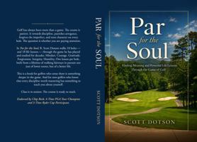 Par for the Soul: Finding Meaning and Powerful Life Lessons Through the Game of Golf B0H8M66HC8 Book Cover