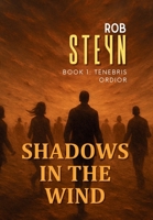 Shadows in the Wind: Tenebris Ordior 1991426011 Book Cover