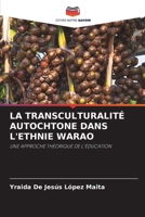 La Transculturalité Autochtone Dans l'Ethnie Warao (French Edition) 6209961592 Book Cover