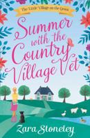 Summer with the Country Village Vet: A gorgeously uplifting and heartwarming romantic comedy to escape with (The Little Village on the Green) 0008237972 Book Cover