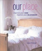 Our Place: Improve Your Home, Improve Your Relationship 0823003744 Book Cover