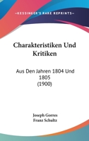 Charakteristiken Und Kritiken: Aus Den Jahren 1804 Und 1805 (1900) 1160338825 Book Cover