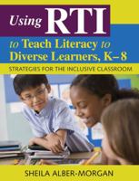 Using RTI to Teach Literacy to Diverse Learners, K-8: Strategies for the Inclusive Classroom 1412969522 Book Cover