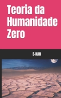 Teoria da Humanidade Zero B09WH7ZL45 Book Cover