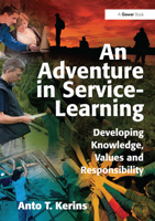 An Adventure in Service-Learning: Developing Knowledge, Values and Responsibility 1032838221 Book Cover