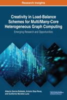 Creativity in Load-Balance Schemes for Multi/Many-Core Heterogeneous Graph Computing: Emerging Research and Opportunities 1522537996 Book Cover