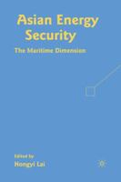 Asian Energy Security: The Maritime Dimension 0230606423 Book Cover