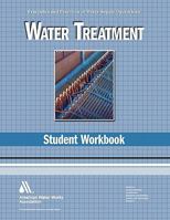 Water Treatment Student Workbook 1583217940 Book Cover