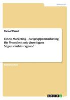 Ethno-Marketing - Zielgruppenmarketing f�r Menschen mit einseitigem Migrationshintergrund 3656158436 Book Cover