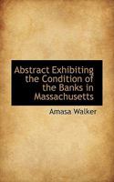 Abstract Exhibiting the Condition of the Banks in Massachusetts 1010005669 Book Cover