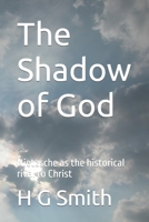 The Shadow of God: Nietzsche as the historical rival to Christ B09GZ5GK5G Book Cover