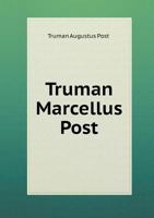 Truman Marcellus Post 5518658834 Book Cover