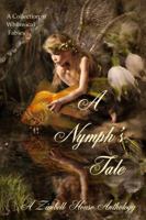 A Nymph's Tale: A Collection of Whimsical Fables 194721019X Book Cover