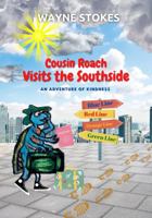 Cousin Roach Visits The Southside: A tale of adventure and kindness 0578393441 Book Cover