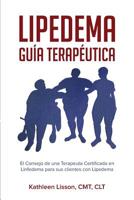 Lipoedeem Behandelgids: Advies van een gecertificeerd limfoedeemtherapeut voor haar cliënten met lipoedeem 1732806608 Book Cover